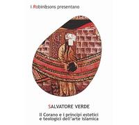 Il Corano e i principi estetici e teologici dell'arte islamica (Robin&sons)