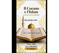 IL CORANO E L'ISLAM: Storia, psicologia e politica (OLTRE)