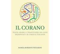 Il Corano: Testo arabo e traduzione dei suoi significati in lingua italiana - edizione completa - con commenti e note per approfondire la comprensione - Grande formato