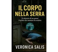 Il corpo nella serra (I casi di Viola Castelli)