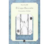 Il Corpo Racconta: Psicosomatica e Archetipo (Immagini dall'inconscio)