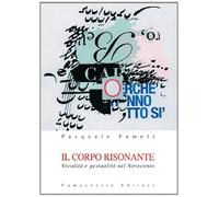 Il corpo risonante. Vocalità e gestualità nel Novecento (Zetà università)