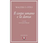 Il corpo umano e la danza (Piccola biblioteca)