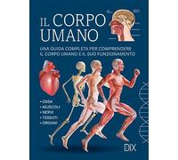 Il corpo umano. Ediz. a colori