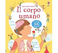 Il corpo umano. Ediz. illustrata (Libri animati Usborne)