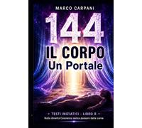 IL CORPO UN PORTALE: Corpo, energia, memoria e trasformazione interiore
