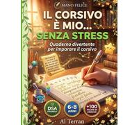 Il Corsivo è Mio Senza Stress: Quaderno divertente per imparare il corsivo - Bambini con Disgrafia, Dislessia, Disortografia e DSA | Metodo per ... Lettere | Prima e Seconda Elementare 6-8 anni