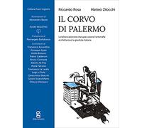 Il corvo di Palermo. Le lettere anonime che spaccarono l’antimafia e infettarono la giustizia italiana (Fuori registro)