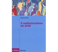 Il costituzionalismo dei diritti (Itinerari. Diritto)