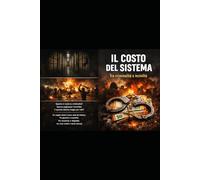 IL COSTO DEL SISTEMA - Tra criminalità e inciviltà: 27 (Aforismi)