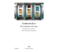 Il costume di casa. Evidenze e misteri dell'ideologia italiana (I grandi delfini)