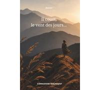 Il court, le vent des jours...: Roman