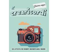 Il crearicordi - Edizione coppie: 101 attività per momenti indimenticabili insieme