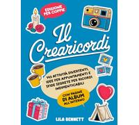Il Crearicordi - Edizione per coppie: 143 attività divertenti, idee per appuntamenti e sfide segrete per ricordi indimenticabili (con pagine di album all’interno)