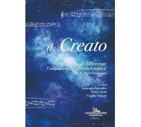 Il Creato. Armonie di differenze. 7 composizioni originali sulla «Laudato si'» di Papa Francesco (Cinema, teatro, video)