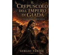 Il Crepuscolo dell'Impero di Giada: La Via del Ferro e delle Stelle