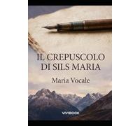 Il Crepuscolo di Sils Maria (Narrativa letteraria)