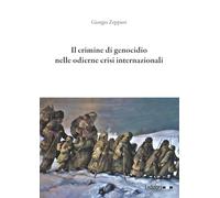 Il crimine di genocidio nelle odierne crisi internazionali (Attualità e politica)