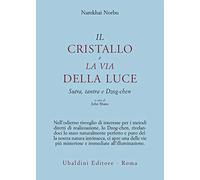 Il cristallo e la via della luce. Sutra, tantra e dzog-chen (Civiltà dell'Oriente)