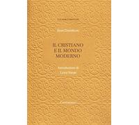 Il cristiano e il mondo moderno (Classici cristiani. Nuova serie)