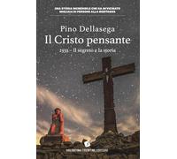 Il Cristo pensante 2333. Il segreto e la storia (Ways. Dentro il cammino)