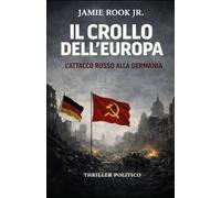 IL CROLLO DELL’EUROPA: L’attacco russo alla Germania