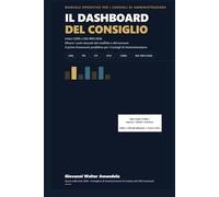 Il Cruscotto del Consiglio il Amministrazione - traduzione di The Board Dashboard: Il primo libro che unisce ISO 9001, CSRD e CRQ in unico modello ... predittivo (The Human Machine - GWA Series:)