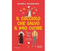 Il cucciolo che salvò il mio cuore. Rescue me (Anagramma)