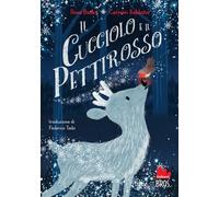 Il cucciolo e il pettirosso. Ediz. a colori (Universale d'Avventure e d'Osservazioni. Prime letture)