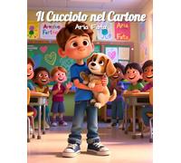 Il Cucciolo nel Cartone: Una storia di amicizia e collaborazione per salvare un cucciolo (Il dono della gentilezza)