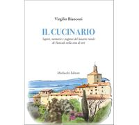 Il cucinario. Sapori, memorie e stagioni del lunario rurale di Panicale nella vita di ieri