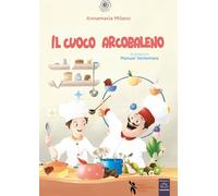 Il cuoco arcobaleno. Ediz. a colori. Con audiolibro, videolibro, copione teatrale e con attività incluse (I tematolibri)