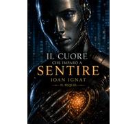 Il cuore che imparò a sentire