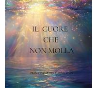 IL CUORE CHE NON MOLLA: 31 GIORNI PER RINASCERE