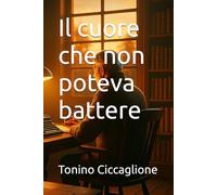 Il cuore che non poteva battere (Fiabe per i grandi)