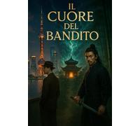 Il cuore del bandito: Terzo libro della saga "I segreti di una dinastia"