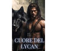 Il Cuore del Lycan: Un amore proibito, un legame dell’anima e la lotta per la vera libertà (La Serie dei Reali Destinati)