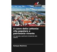 Il cuore della Lettonia: vita popolare e patrimonio vivente: Uno sguardo al patrimonio immateriale della Lettonia