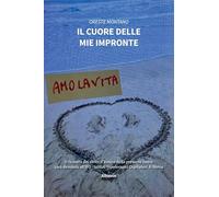 Il cuore delle mie impronte (Nuove voci. Vite)