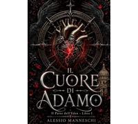 Il Cuore di Adamo: Un urban fantasy tra Roma, angeli caduti e i segreti del Vaticano: 1 (Il Patto dell’Eden)
