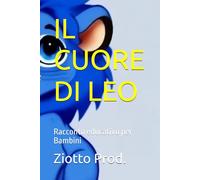 IL CUORE DI LEO: Racconto educativo per Bambini