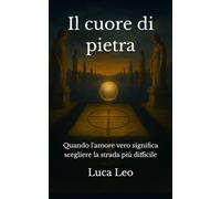 Il cuore di pietra: Quando l'amore vero significa scegliere la strada più difficile (MAREGGIARE)