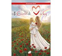 Il cuore di Vicky. Un cuore che non smetterà mai di battere (Orme, storie che lasciano il segno)