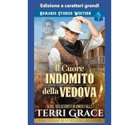 Il Cuore Indomito della Vedova: Edizione a caratteri grandi (Gli sceriffi di Owen Falls Edizione a caratteri grandi)