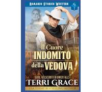 Il Cuore Indomito della Vedova: Romanzo Storico Western (Gli sceriffi di Owen Falls)