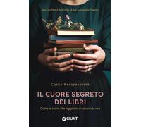 Il cuore segreto dei libri: Come le storie che leggiamo ci salvano la vita (Varia NNF)