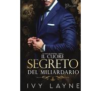 Il cuore segreto del miliardario: Una storia d'amore miliardaria: 1 (La Saga dei Winters)