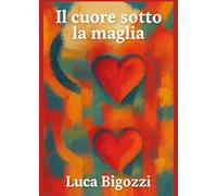 Il cuore sotto la maglia