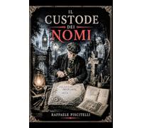 IL CUSTODE DEI NOMI (Anime di Pietra)