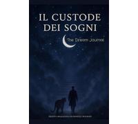 IL CUSTODE DEI SOGNI: The Dream Journal